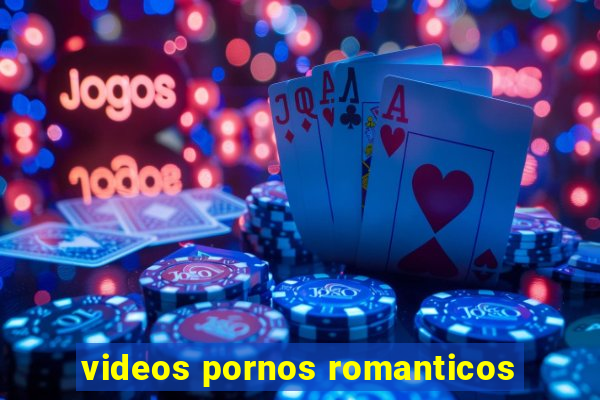 videos pornos romanticos